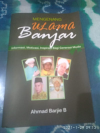 Image of MENGENANG Ulama Banjar : Informasi, Motivasi, Inspirasi Bagi Generasi Muda