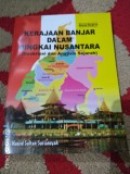 KERAJAAN BANJAR DALAM BINGKAI NUSANTARA : ( DeskrIpsi dan Analisis Sejarah)