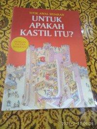 Image of TITIK AWAL SEJARAH : UNTUK APAKAH KASTIL ITU