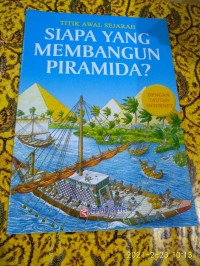 Image of TITIK AWAL SEJARAH : SIAPA YANG MEMBANGUN PIRAMIDA