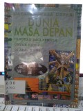 CATATAN MASA DEPAN DUNIA MASA DEPAN : PANDUAN BAGI PEMULA UNTUK HIDUP DI ABAD KE- 2021