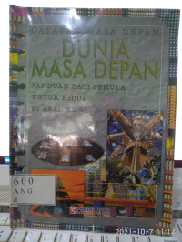 Image of CATATAN MASA DEPAN DUNIA MASA DEPAN : PANDUAN BAGI PEMULA UNTUK HIDUP DI ABAD KE- 2021