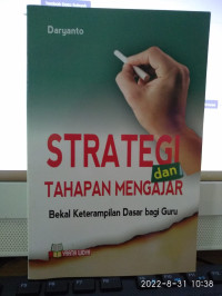 Image of STRATEGI dan TAHAPAN MENGAJAR ; Bekal Keterampilan Dasar Bagi Guru