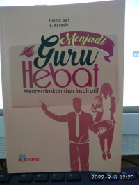 Image of Menjadi Guru Hebat : Mencerdaskan dan Inspiratif