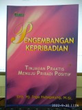 PENGEMBANGAN KEPRIBADIAN : TINJAUAN PRAKTIS MENUJU PRIBADI POSITIF