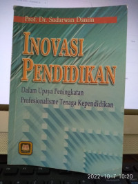 Image of INOVASI PENDIDIKAN : Dalam Upaya Peningkatan Profesionalisme Tenaga Kependidikan