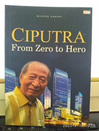 Image of CIPUTRA : From Zero to Hero