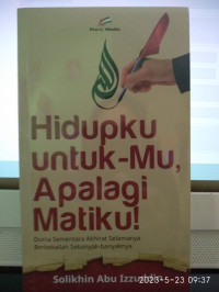 Image of Hidupku Untuk-Mu, Apalagi Matiku!