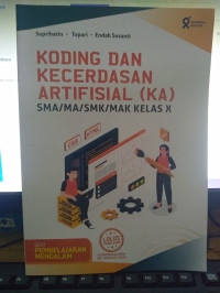 Image of KODING DAN KECERDASAN ARTIFISIAL (KA) SMA/MA/SMK/MAK KE;AS X