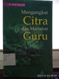 Mengangkat Citra dan Martabat Guru