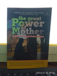 Image of the great Power of Mother : Inspirasi Dunia Akhirat